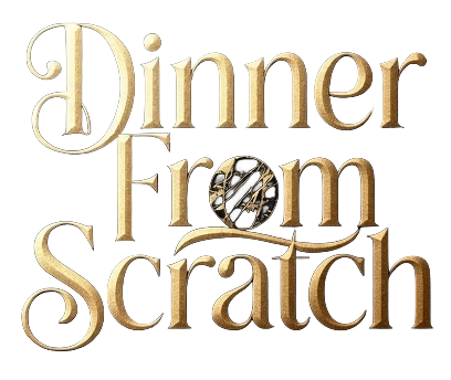 Dinner From Scratch